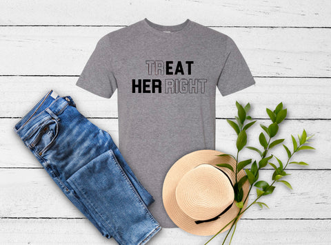 TrEAT HER right T-shirt