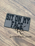 Sit on my face hat patch