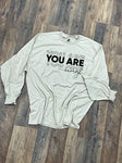You are enough. (Choose a shirt style)