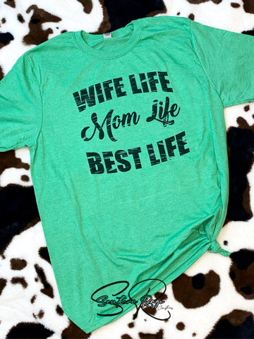 Wife Life, Mom life, Best life