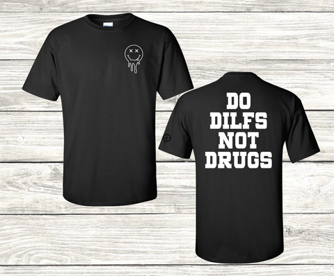 Do DILFS Not Drugs (Back Image)